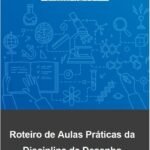 Roteiro de Aula Prática da  Disciplina de Desenho Técnico Projetivo