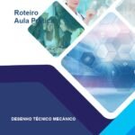 Roteiro Aula Prática Desenho Técnico Mecânico