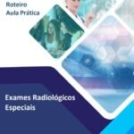 Roteiro Aula Prática Exames Radiológicos Especiais