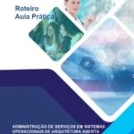 Administração de Serviços em Sistemas Operacionais de Arquitetura Aberta