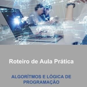 Roteiro de Aula Prática Algorítmos e Lógica de Programação VisualG
