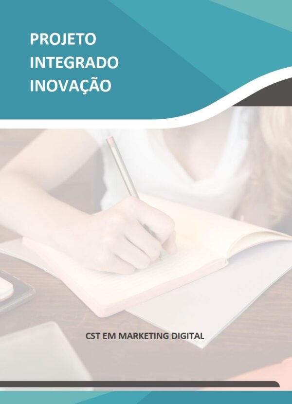 NTEGRADO Público CST EM MARKETING DIGITAL PROJETO INTEGRADO INOVAÇÃO MARKETING DIGITAL