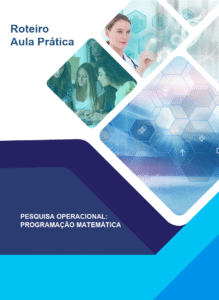 Aula Prática – Pesquisa Operacional: Programação Matemática