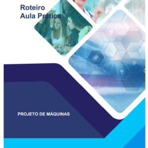 Relatótio de Aula Prática Projeto de Máquinas Engenharia Mecânica Anhanguera e Unopar